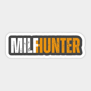 Milf hunter adult humor t shirt Sticker